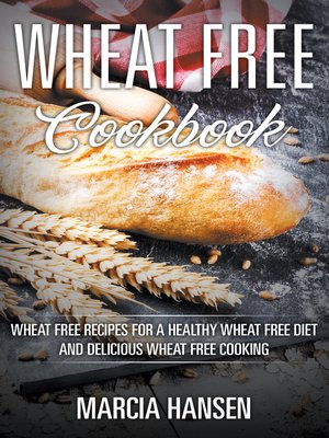 cover image of Wheat Free Cookbook